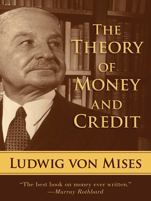 Title details for The Theory of Money and Credit by Ludwig von Mises - Available